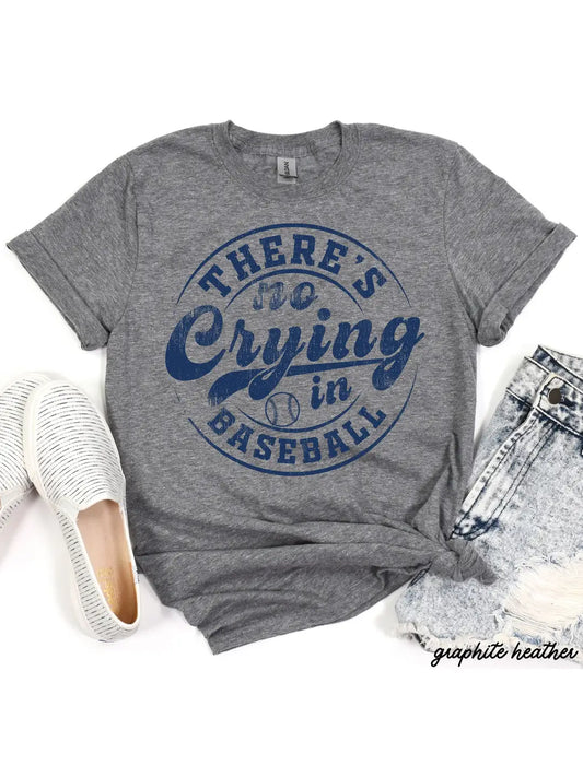 There's No Crying in Baseball Tee