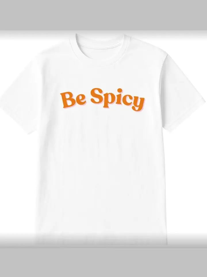 Be Spicy Tee Shirt