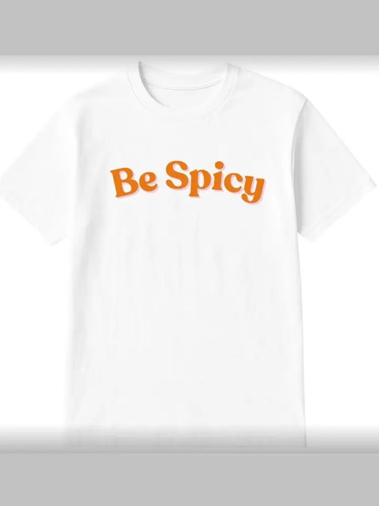 Be Spicy Tee Shirt