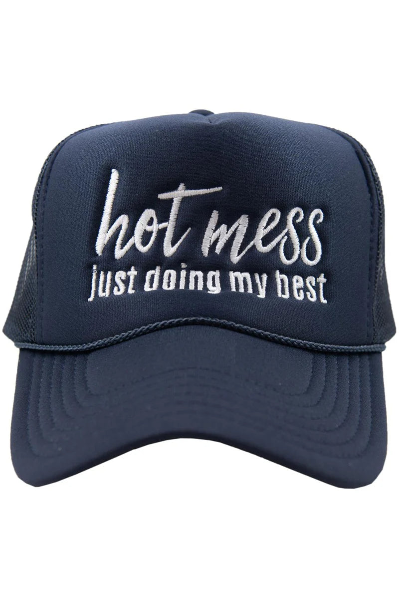 Hot Mess Just Doing My Best  Foam Trucker Hat