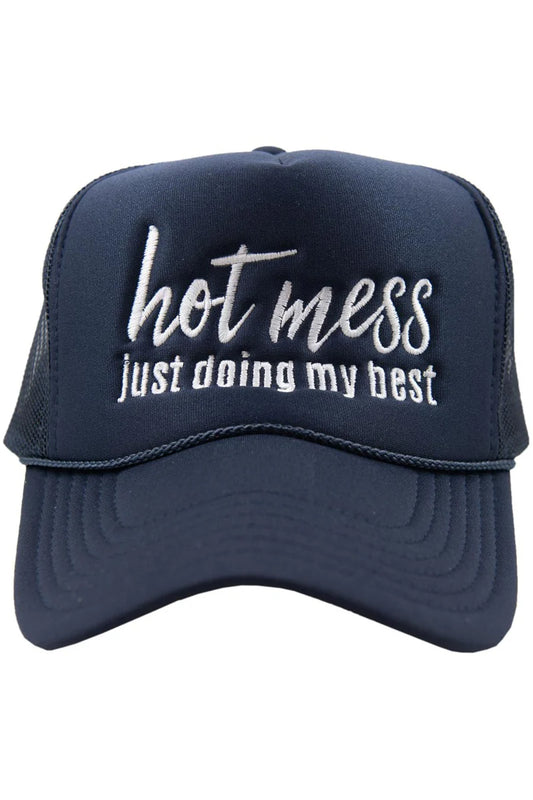 Hot Mess Just Doing My Best  Foam Trucker Hat